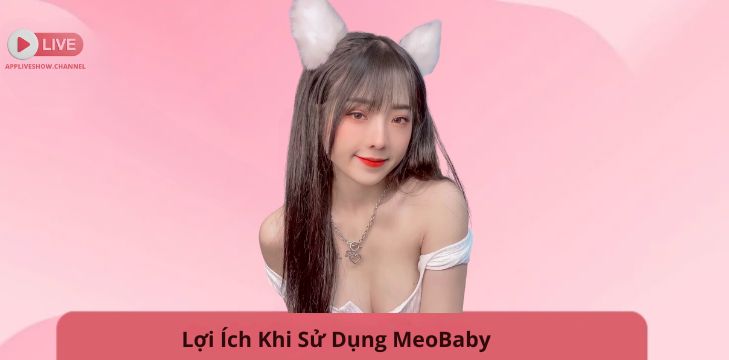 Lợi Ích Khi Sử Dụng MeoBaby